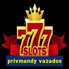 privmandy vazados